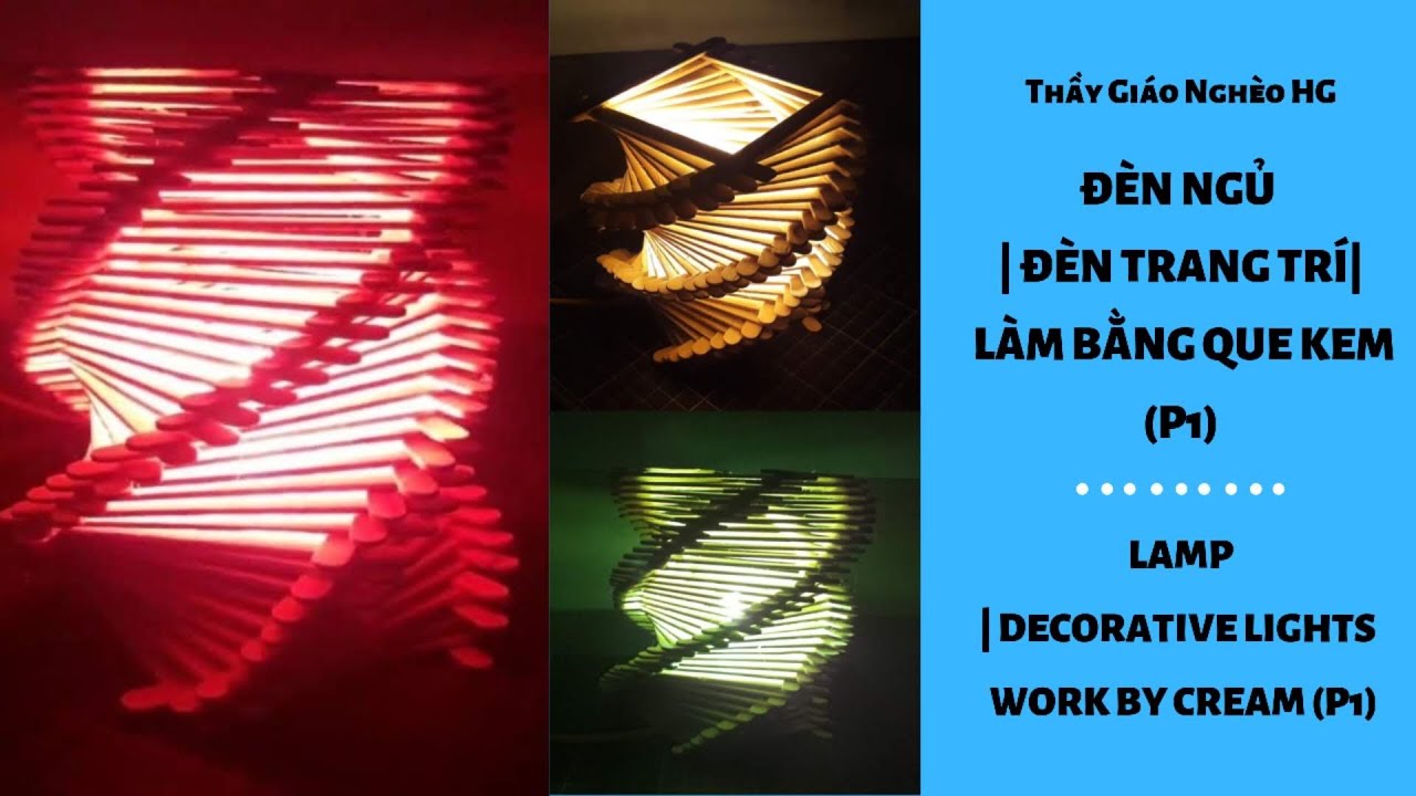 ĐÈN NGỦ | ĐÈN TRANG TRÍ| LÀM BẰNG QUE KEM (P1) – LAMP | DECORATIVE LIGHTS | WORK BY CREAM (P1)