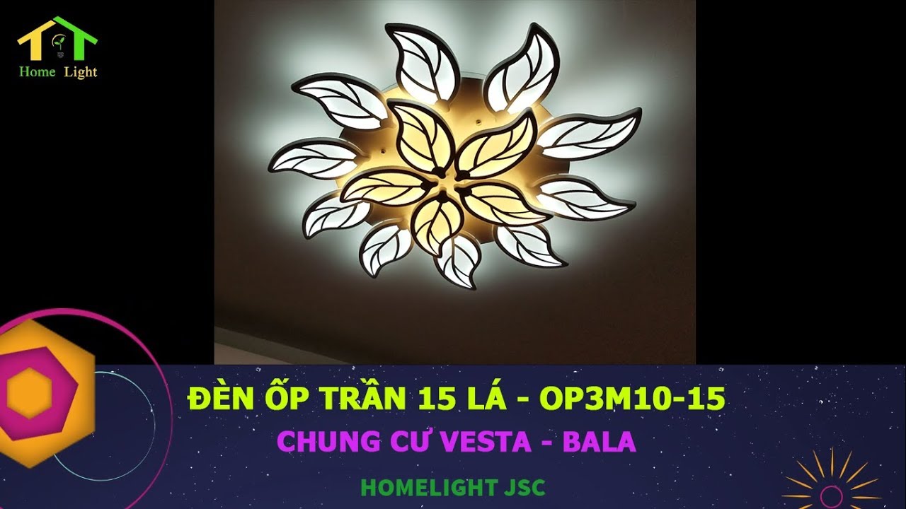 Đèn trang trí Homelight – Đèn ốp trần 15 lá – OP3M10-15 – Chung Cư Vesta Bala