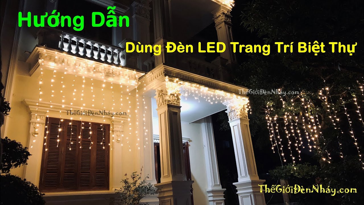 Hướng Dẫn Trang Trí Biệt Thự (Dùng Đèn LED)