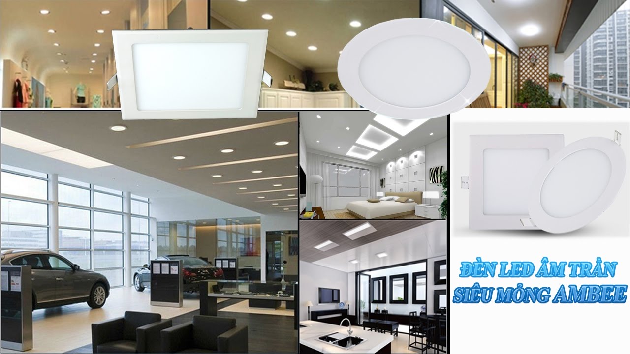 Đèn LED âm trần – Hướng dẫn cách lắp đặt đèn LED âm trần siêu mỏng