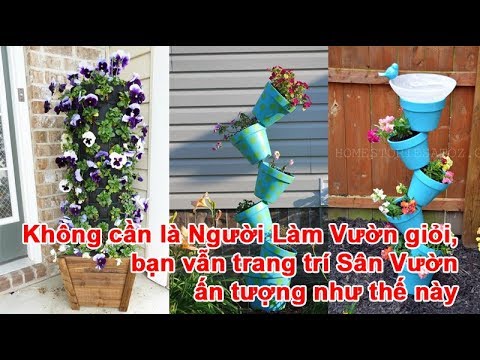 Không cần là Người Làm Vườn giỏi, bạn vẫn trang trí Sân Vườn ấn tượng như thế này