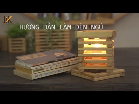 Hướng dẫn tự làm đèn ngủ siêu dễ từ thanh gỗ sáng tạo LiK