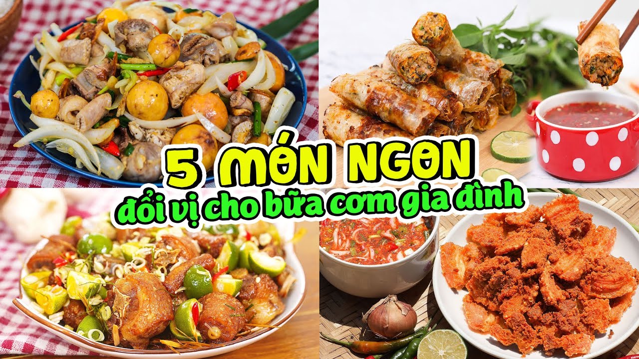 5 Món Ngon Đổi Vị Cho Bữa Cơm Hàng Ngày | Feedy Món Ăn Ngon