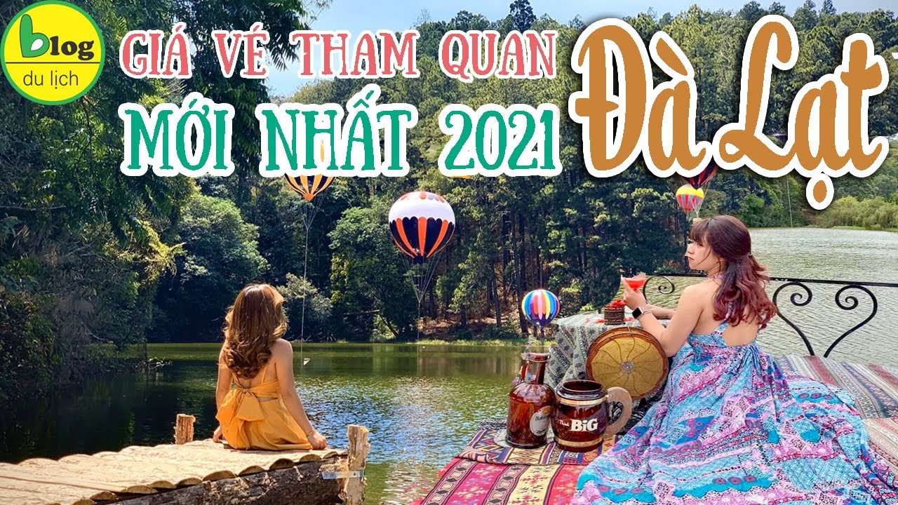 Du lịch Đà Lạt 2021 – Giá vé địa điểm du lịch Đà Lạt – Da Lat price ticket 2021