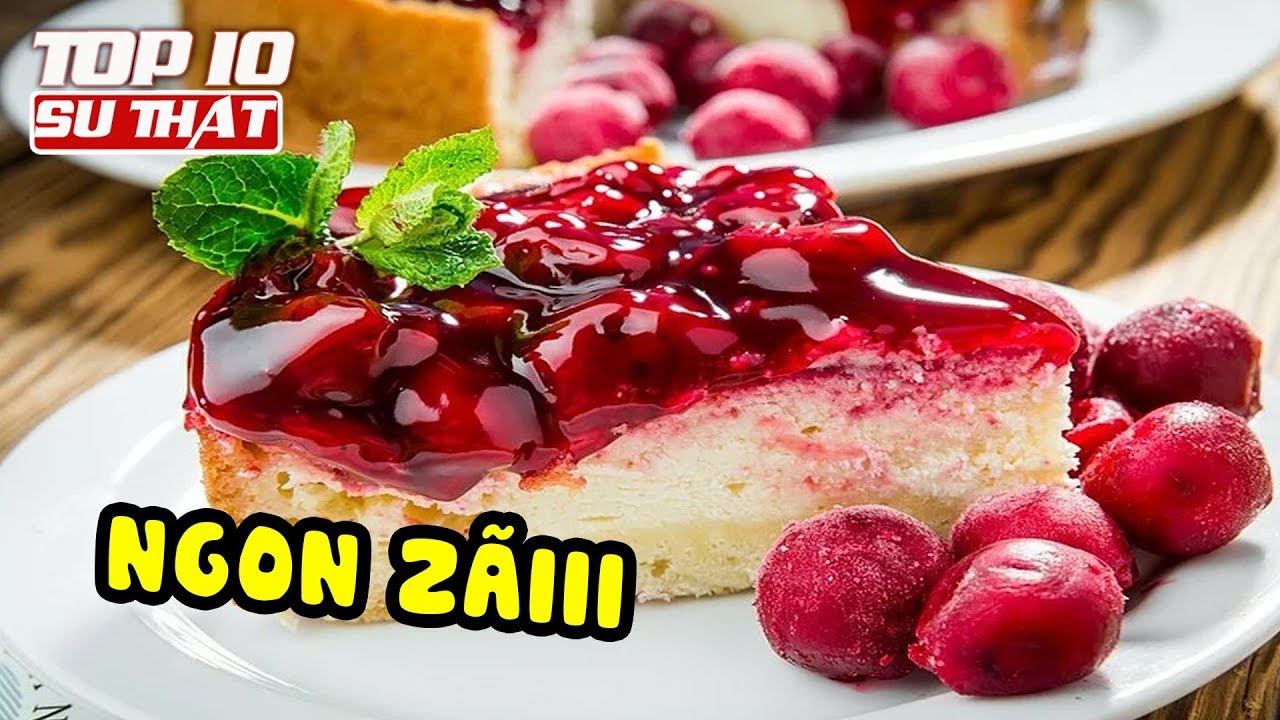 Top 10 Loại BÁNH NGỌT NGON Nhất Thế Giới – HẤP DẪN THẾ!!