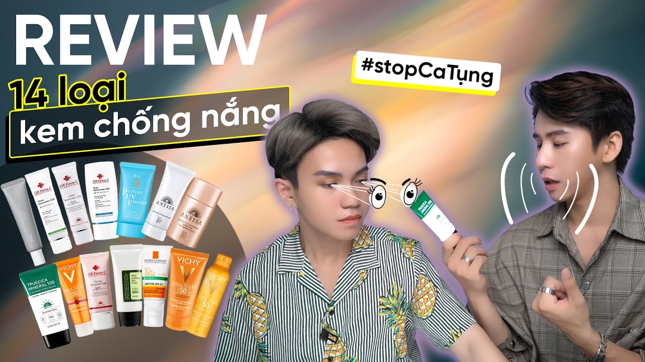 TẬP 4.4 | Review "chân thật" 14 loại kem chống nắng | bớt ca tụng, đi thẳng vào thành phần ft @1M88