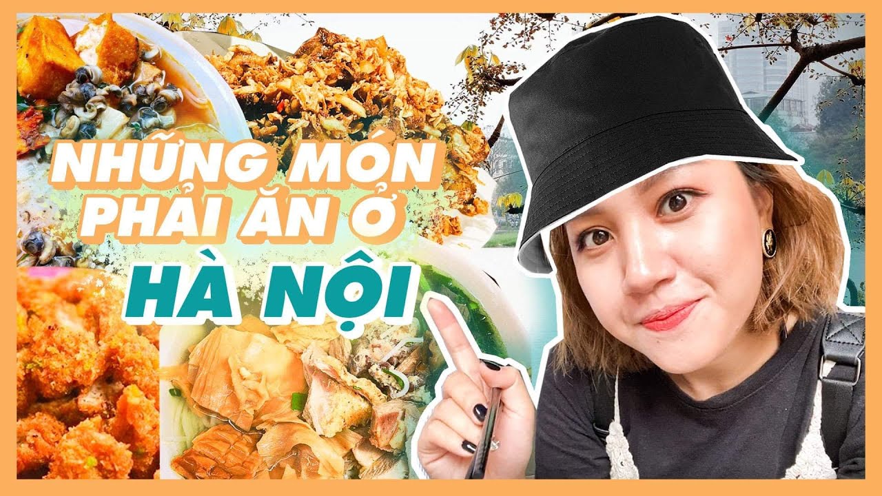 Những món Giang phải ăn khi tới Hà Nội 🍜🍢🍗| Châu Giang Nè