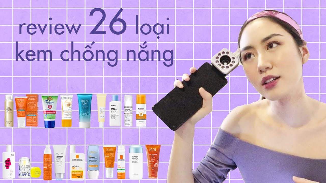 REVIEW 26 KEM CHỐNG NẮNG HÓA HỌC XEM CÓ TỐT KHÔNG? | 26 CHEMICAL SUNSCREENS UNDER UV CAM 🌞