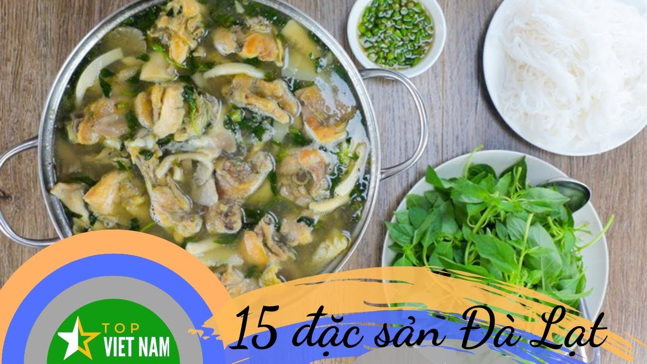 15 Món Ăn Ngon Đặc Sản Ở Đà Lạt | Top Việt Nam