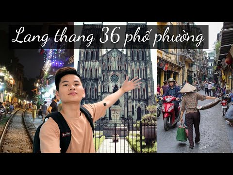 Phố Cổ Hà Nội – 1 buổi chiều lang thang khắp 36 phố phường Hà Nội