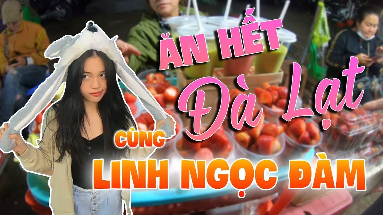 LINH ƠI ĐI ĐÀ LẠT ĂN GÌ?