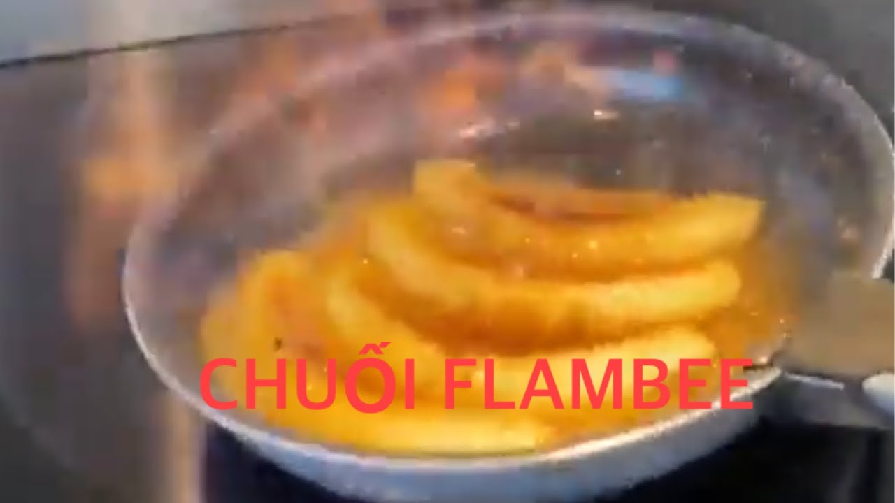 MÓN TRÁNG MIỆNG BANANES FLAMBÉES