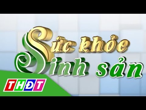 Sức khỏe sinh sản | Thời kỳ phụ nữ mãn kinh | 29/12/2018 | THDT