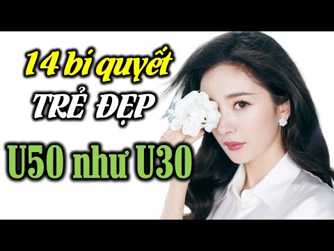 14 Bí quyết Trẻ Mãi Không Già, U50 trông như U30