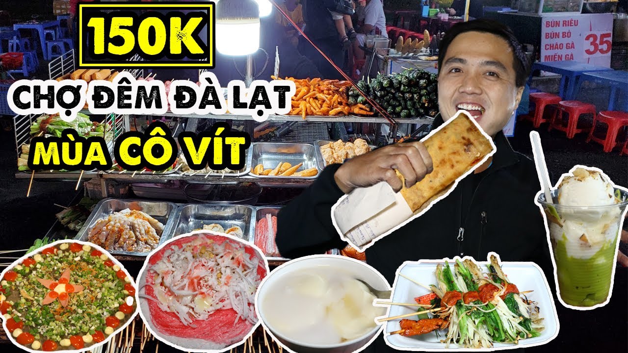 DU HÍ ĐÀ LẠT P3 | Thử Cầm 150K ĂN VẶT CHỢ ĐÊM ĐÀ LẠT Xem Có No Bụng Và Cái Kết