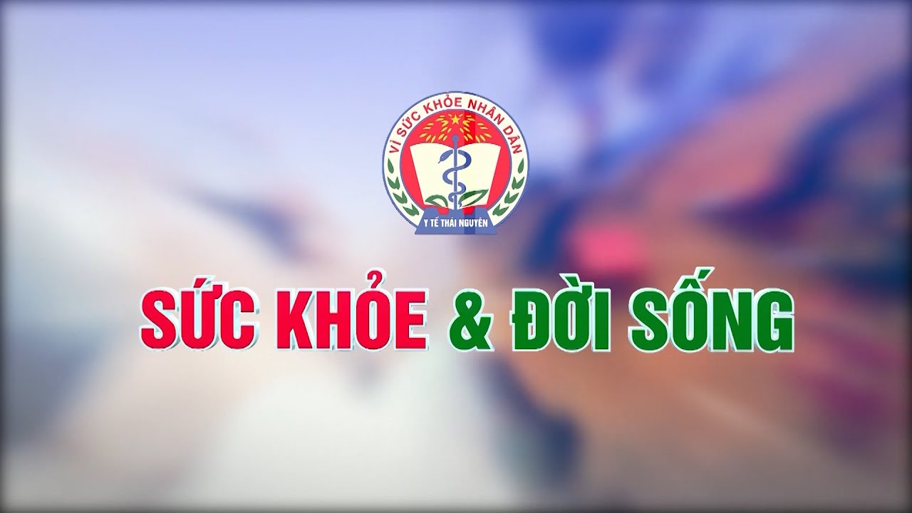 Chuyên mục Sức khỏe đời sống ngày 25/2/2021