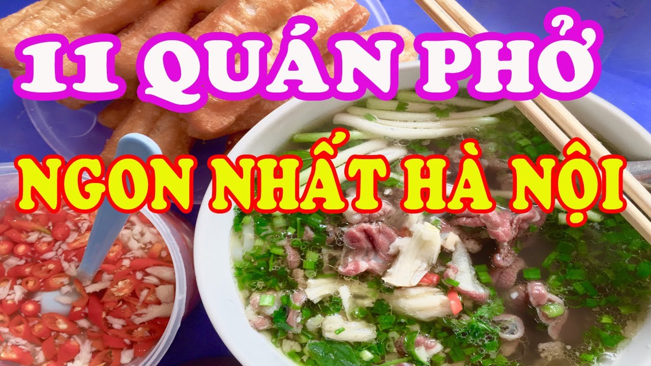 TOP 11 quán phở Hà Nội ngon khó cưỡng – Ẩm thực Hà Thành