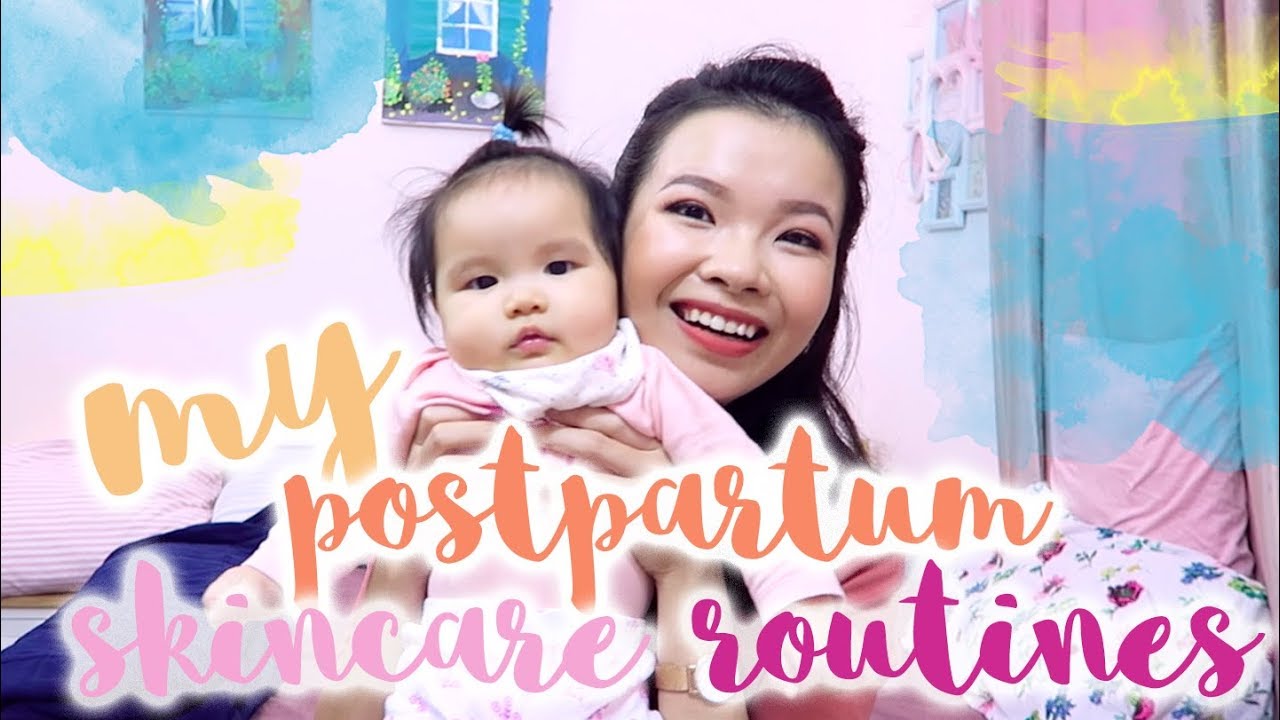 Dưỡng Da Sau Sinh // MY POSTPARTUM SKINCARE ROUTINE | Loveat1stshine