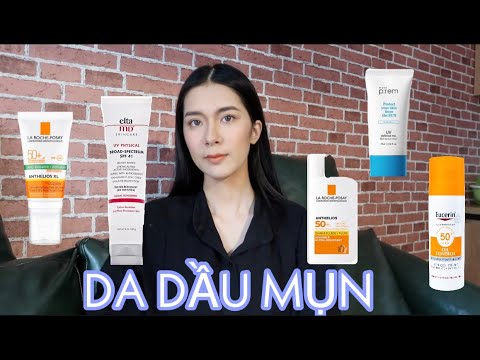 SO SÁNH TOP 5 KEM CHỐNG NẮNG DÀNH CHO DA DẦU MỤN