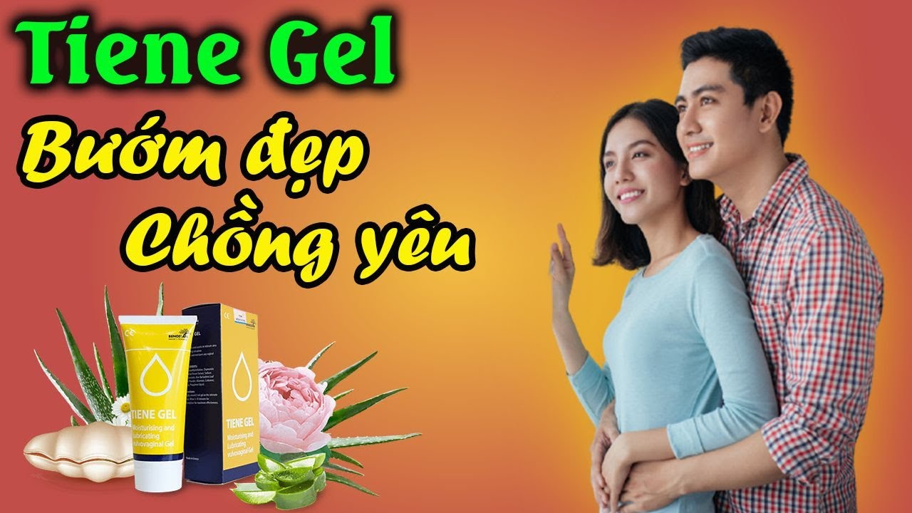 Tiene Gel – Bí quyết se khít và làm đẹp vùng kín tại nhà cho chị em phụ nữ