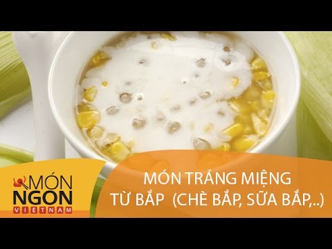 Dạy làm món tráng miệng từ Bắp | Món Ngon Việt Nam | Vui Sống Mỗi Ngày