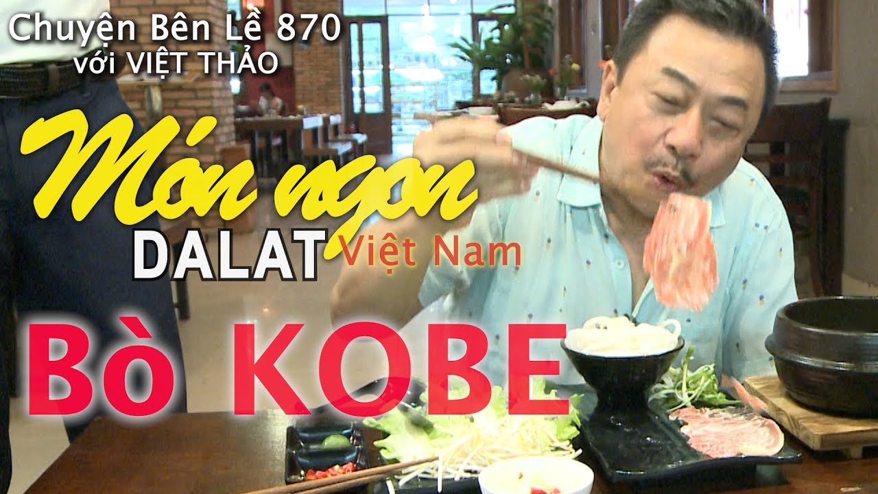 MC VIỆT THẢO- CBL(870)-MÓN NGON ĐÀ LẠT (Part 1) – BÒ KOBE-May 10, 2019