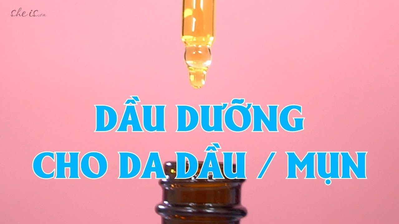 [Sheis.vn] Da Dầu Mụn Có Nên Dùng Dầu Dưỡng?