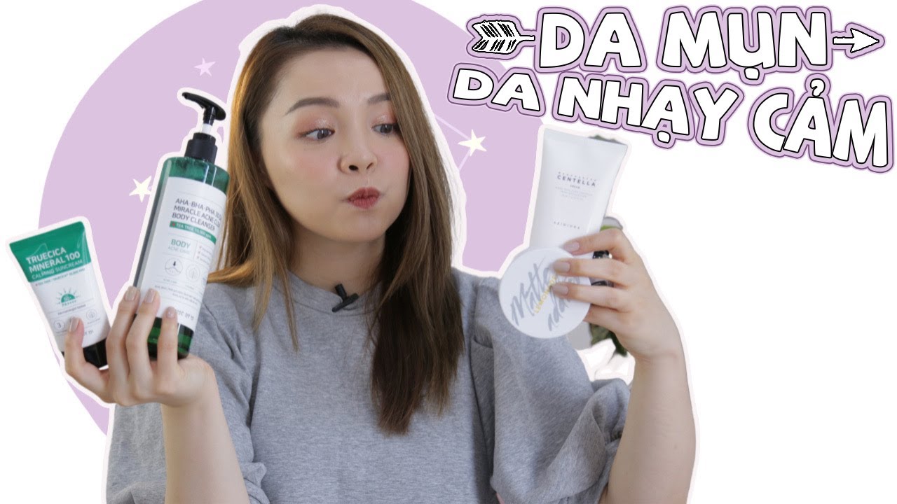 Ai Da Dầu, Mụn và Nhạy Cảm Nên Thử Những Sản Phẩm Này 🙌🏻 Skincare For Oily Acne Prone Skin ❤️