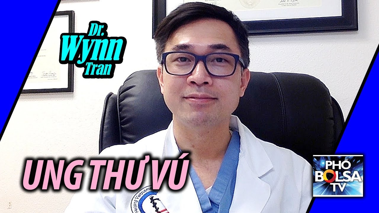 Sức khỏe với bác sĩ Wynn Tran: UNG THƯ VÚ