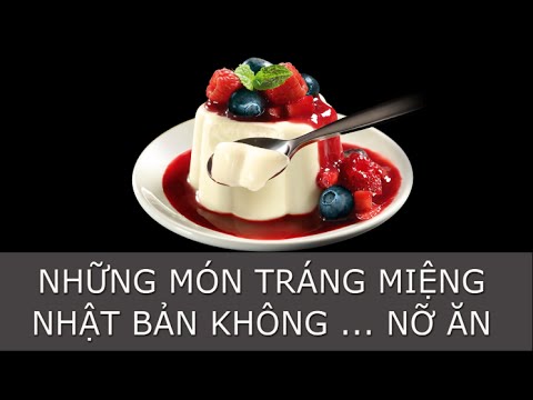 Những món Tráng Miệng NHẬT tinh xảo KHÔNG NỠ ĂN