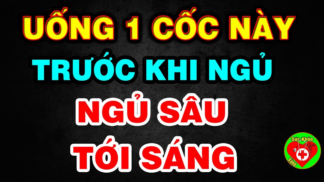 Trước Khi Ngủ Uống Loại Nước Này RẤT TỐT CHO SỨC KHỎE, 1 ngụm ngủ sâu ngủ say tới sáng