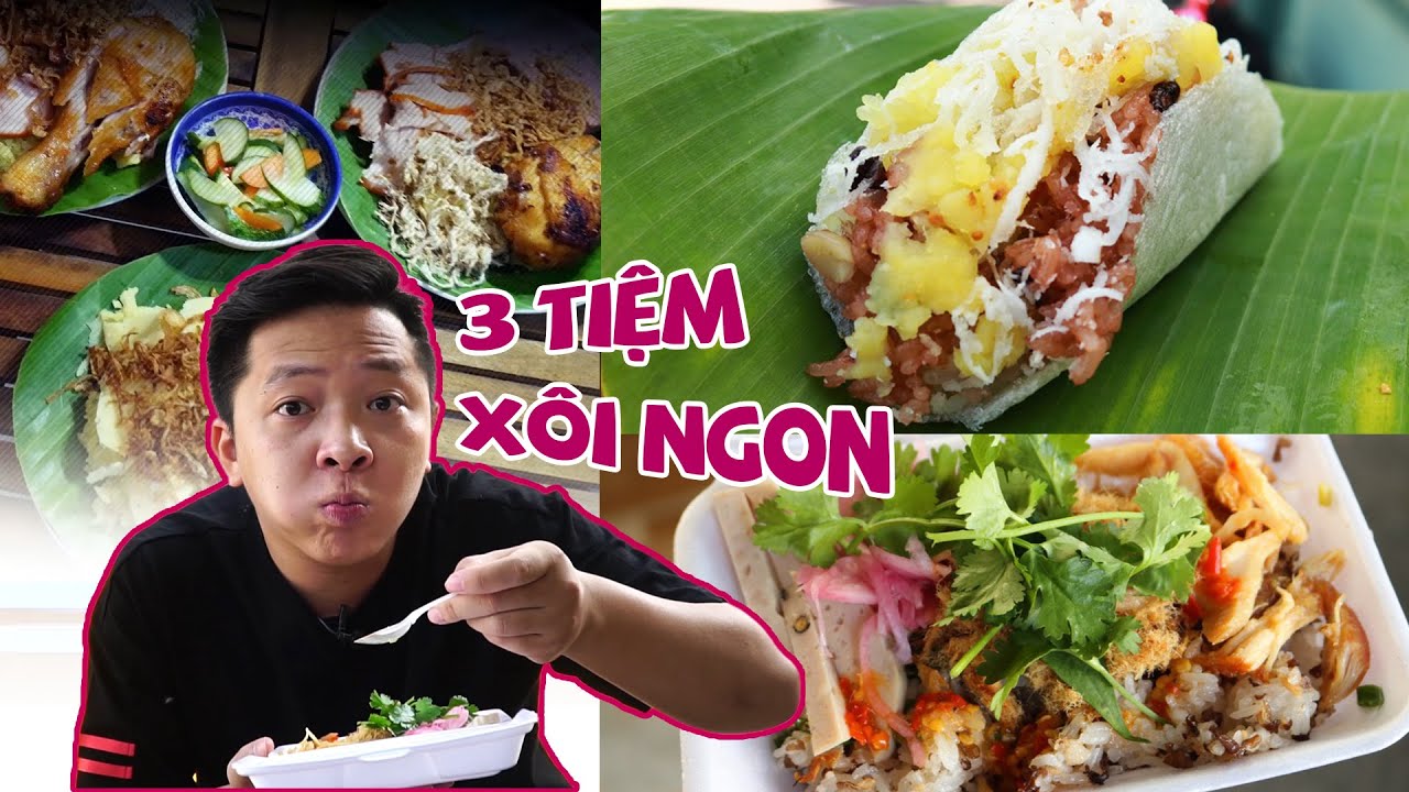 3 tiệm xôi ngon, đến Sài Gòn nhất định phải ghé ăn thử!