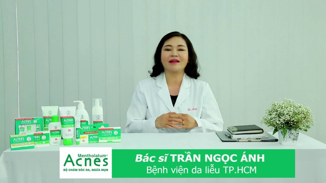 CHUYÊN ĐỀ 3: 3 BƯỚC CHĂM SÓC DA, TRỊ MỤN – TƯ VẤN: BÁC SĨ TRẦN NGỌC ÁNH – ACNES