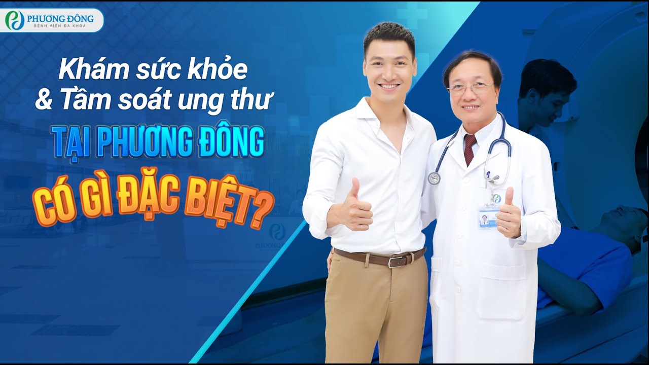 GIỚI THIỆU CÁC GÓI KHÁM SỨC KHỎE TỔNG QUÁT VÀ TẦM SOÁT UNG THƯ || BỆNH VIỆN ĐA KHOA PHƯƠNG ĐÔNG