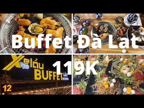 Buffet lẩu và nướng ở Đà Lạt: 119k, Đông nghẹt, Tôm Hàu Nhiều món ngon – Buffet Xe Lẩu