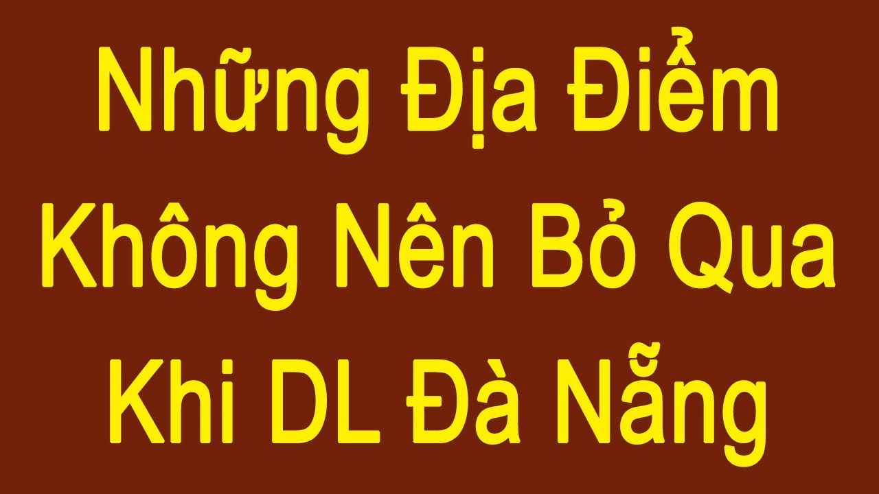 Những Địa Điểm du lịch Đà Nẵng – danang travel