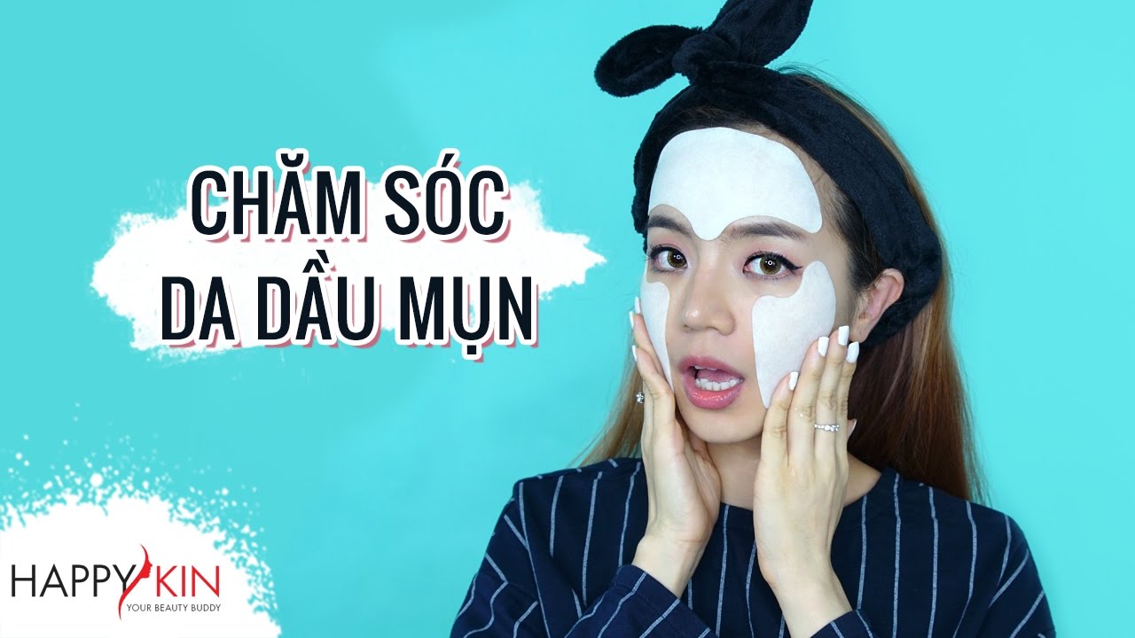 Review Các Sản Phẩm Chăm Sóc  Cho Da Dầu Mụn