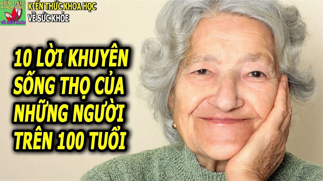 10 Lời khuyên sống thọ từ những người sống trên 100 tuổi