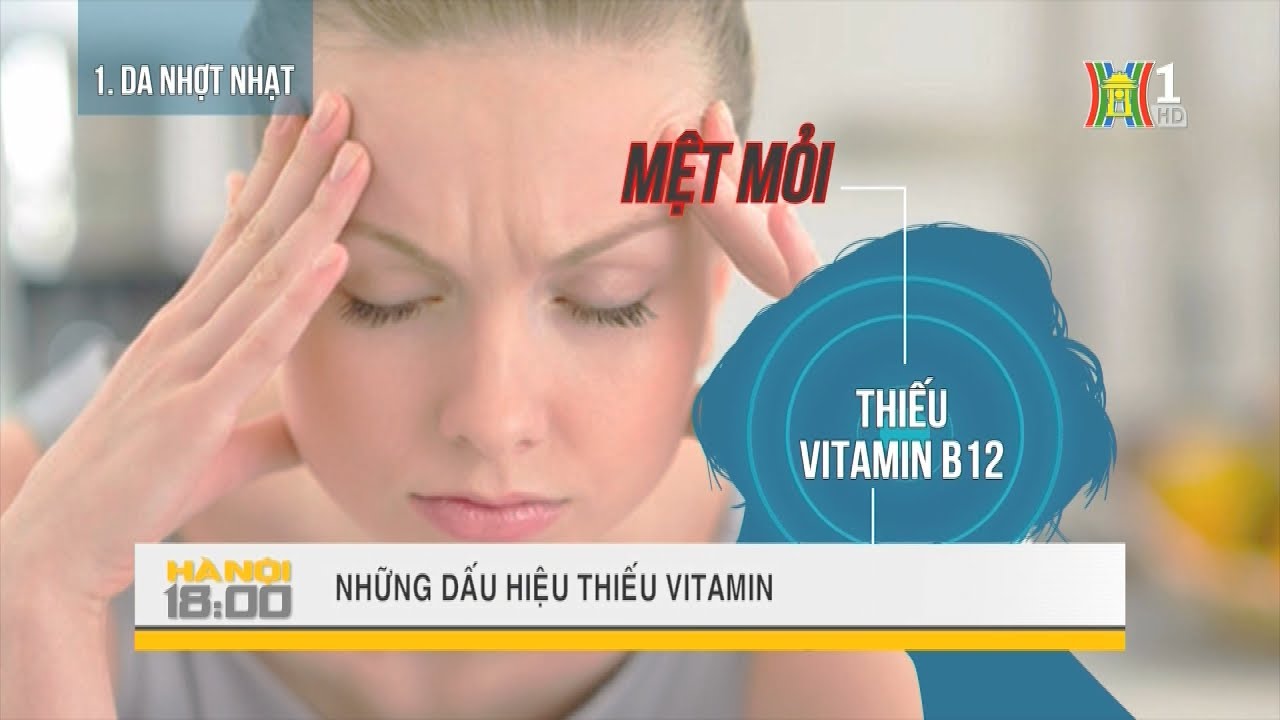 Những dấu hiệu thiếu vitamin | HANOITV | Sức khỏe đời sống