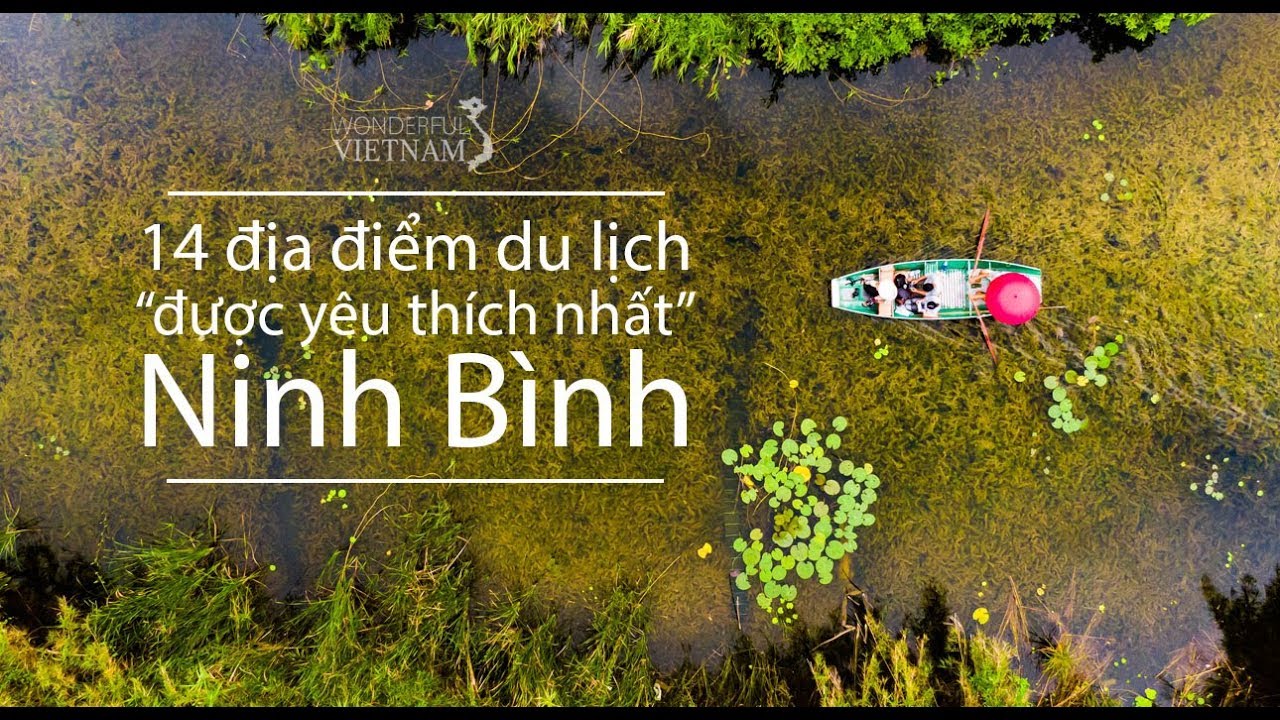 Trải nghiệm khám phá 14 địa điểm du lịch "thú vị nhất" ở Ninh Bình