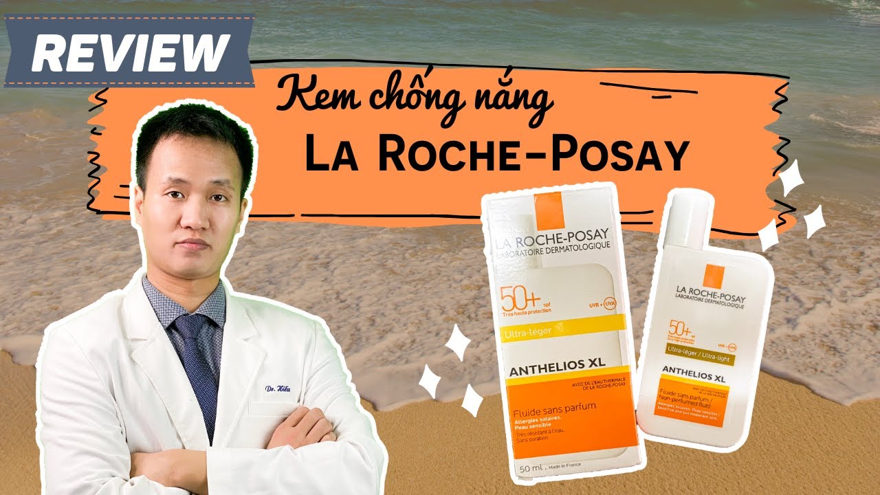 REVIEW kem chống nắng La Roche Posay | Dr Hiếu