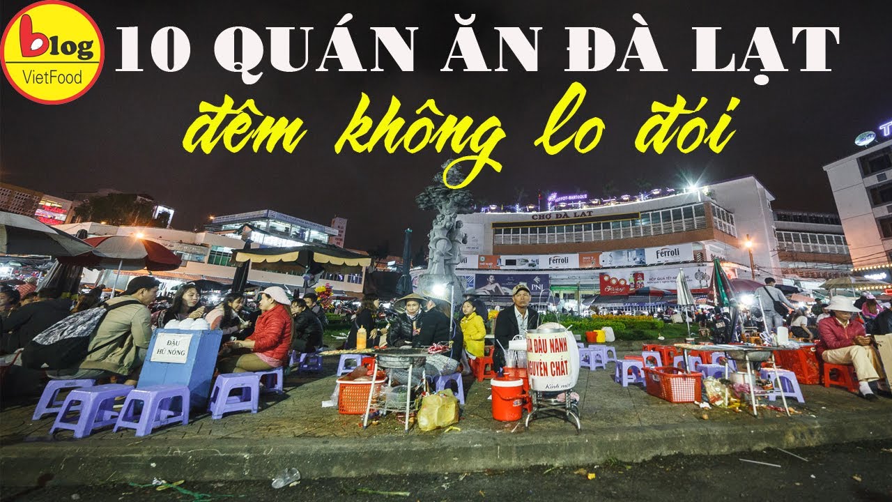 10 Quán Ăn Đêm Ngon Nhất Đà Lạt – Bạn Tha Hồ Thưởng Thức