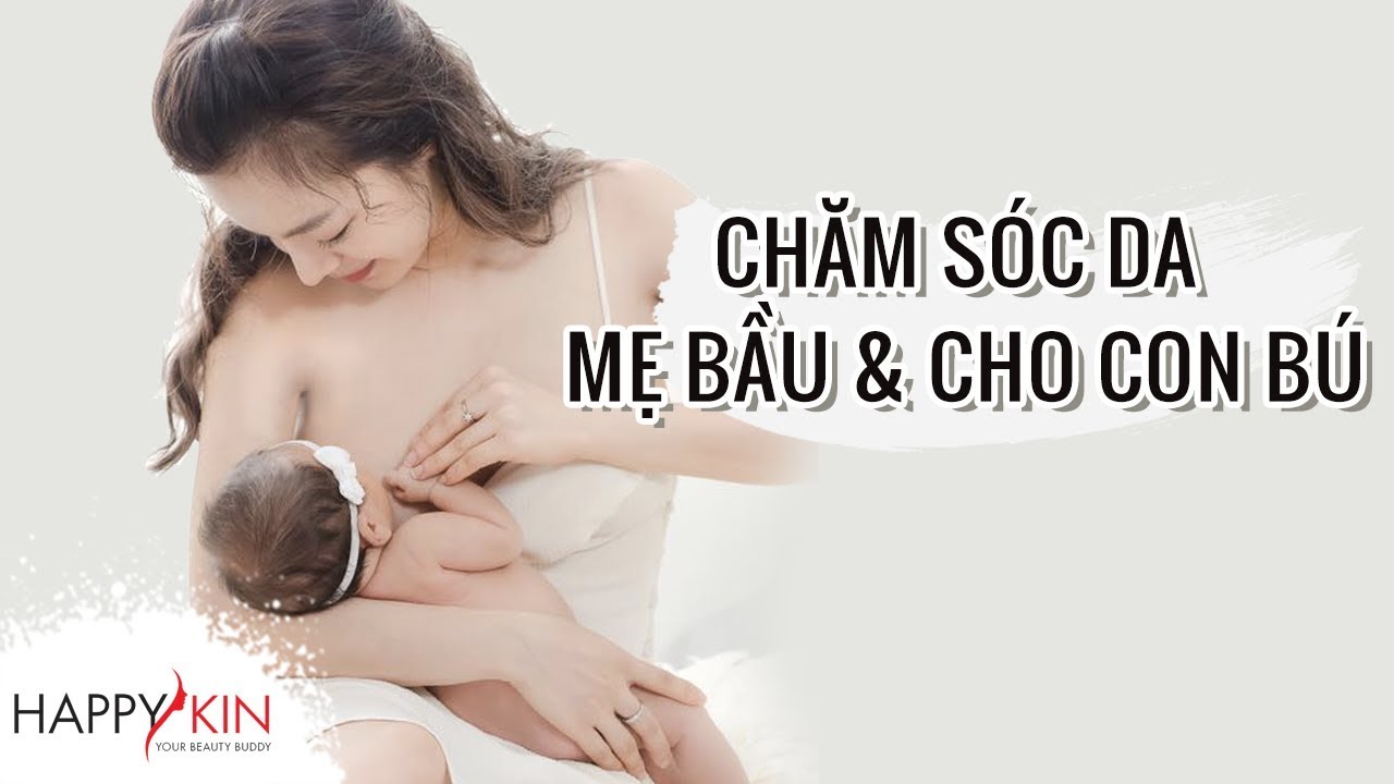 Cẩm Nang Chăm Sóc Da & Mỹ Phẩm Khi Mang Thai & Cho Con Bú | Happy Skin