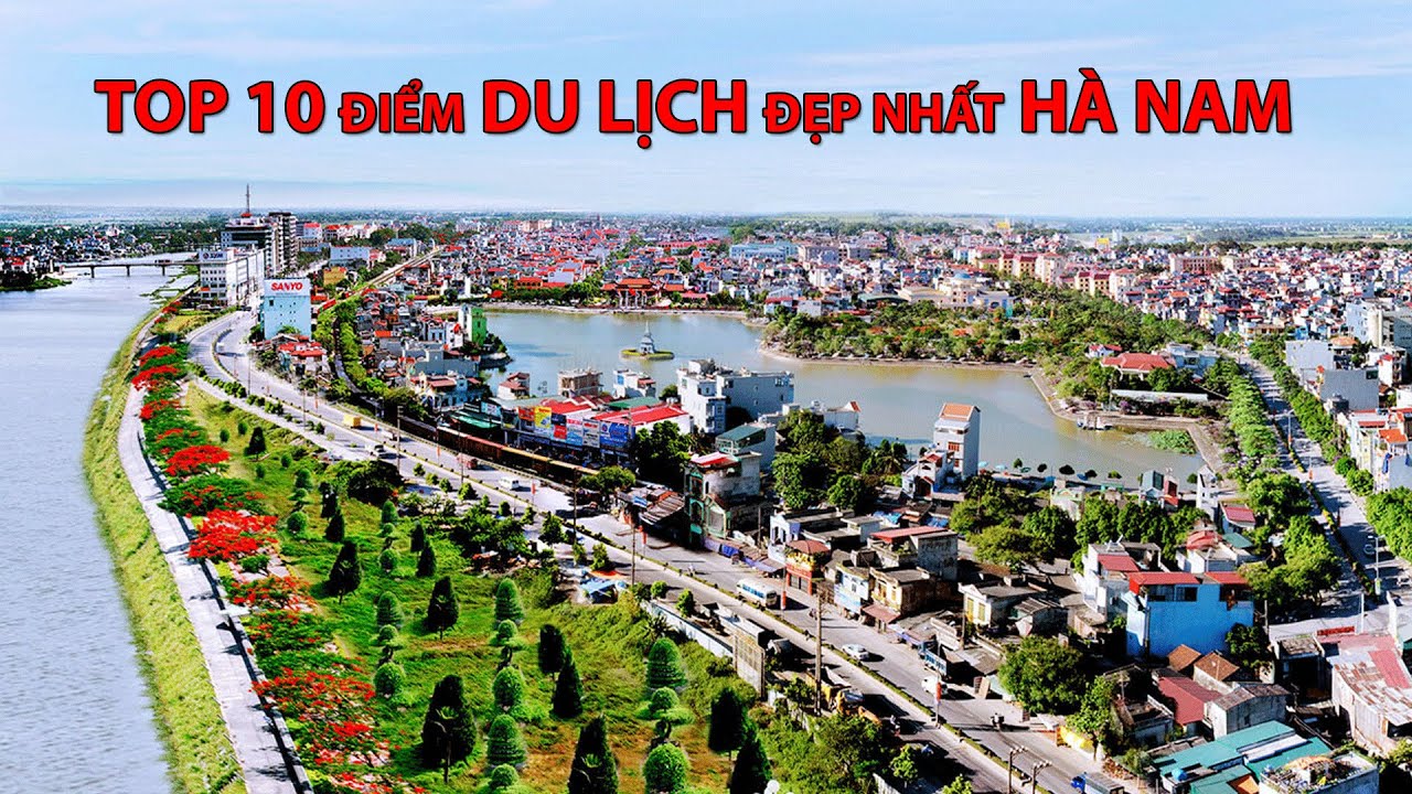 #047 – Top 10 điểm DU LỊCH đẹp nhất HÀ NAM