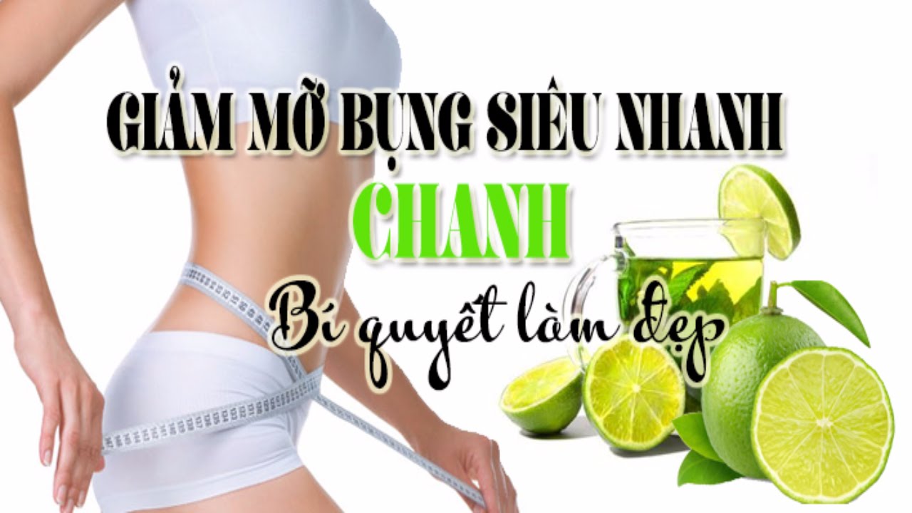 Cách giảm mỡ bụng nhanh hiệu quả tại nhà bằng chanh