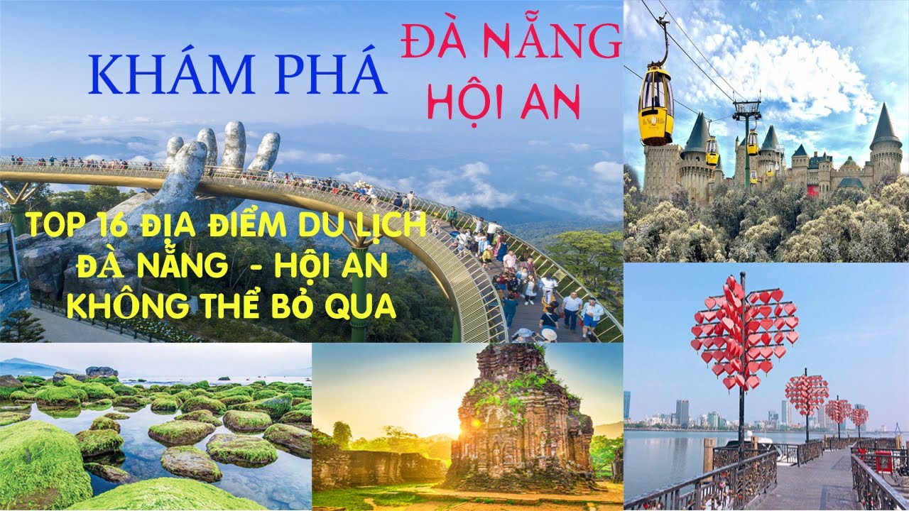 Khám Phá Đà Nẵng – Hội An | 16 Địa Điểm Du Lịch Đà Nẵng Không Thể Bỏ Qua | Exploring Da Nang-Hoi An