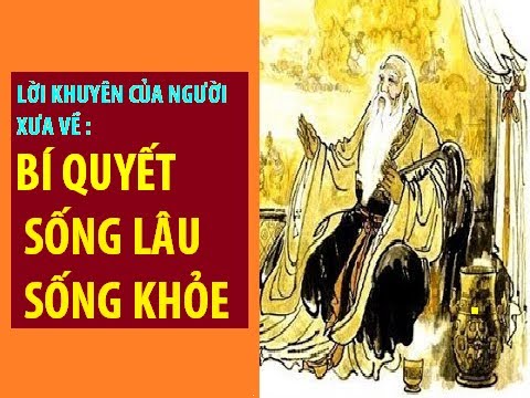 Lời khuyên của người xưa về bí quyết sống lâu sống khỏe !