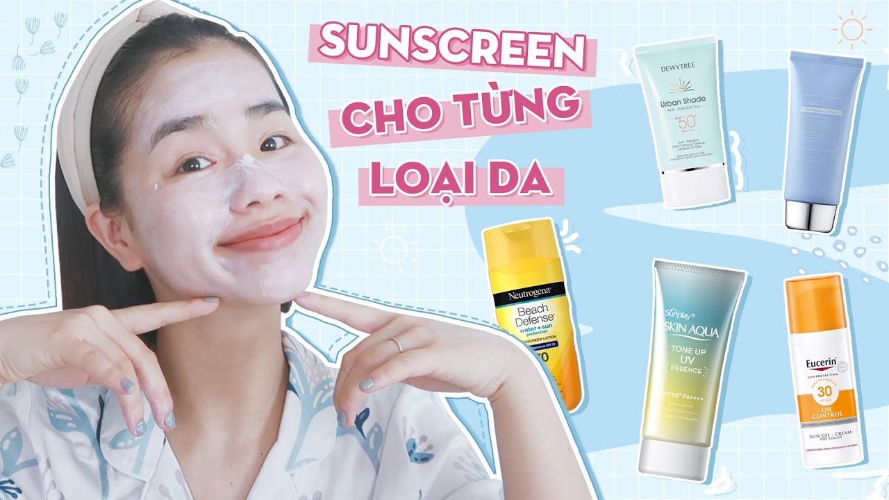 Top 5 Kem Chống Nắng Cho Từng Loại Da ♡ Quin