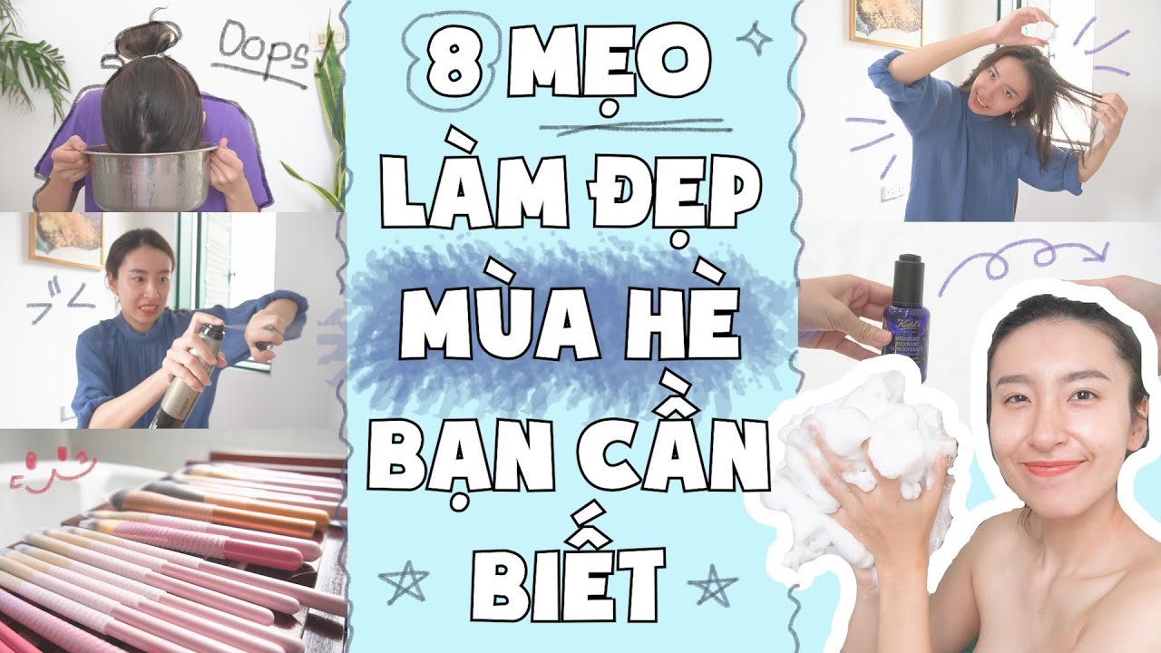 8 BÍ QUYẾT LÀM ĐẸP BẠN CẦN BIẾT MÙA HÈ NÀY | Mẹo Cho Cuộc Sống Xinh | PhuongHa