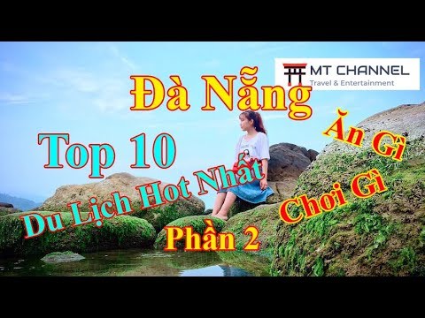 ĐÀ NẴNG TOP 10 ĐỊA ĐIỂM DU LỊCH HOT NHẤT 2019 PHẦN 2